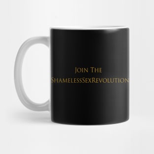 Join the Shameless Sex Revolution Mug